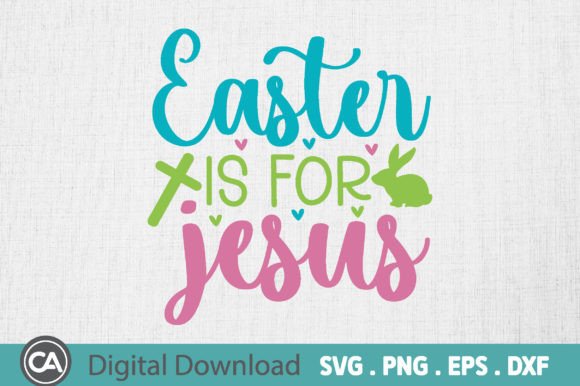 Easter is for Jesus, Easter SVG: A Graphics Asset for Crafts