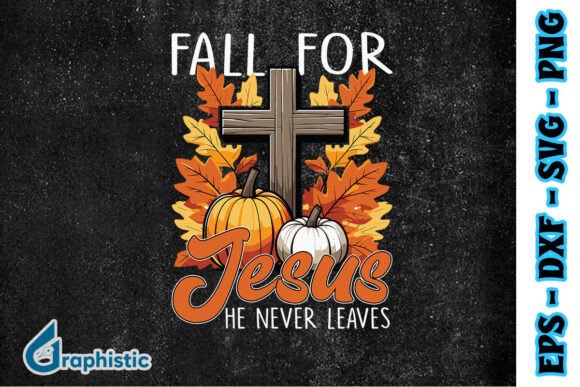 Fall for He Never Jesus Leaves SVG: A Designer's Review