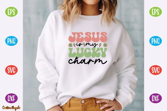 Jesus is My Lucky Charm: A Perfect Graphic for Crafts