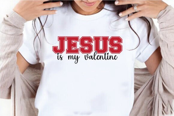 Jesus is My Valentine SVG: A Perfect Fit for Christian Crafts and Graphics