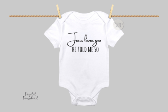 Jesus Loves You, He Told Me So, Baby SVG for Crafts & Graphics