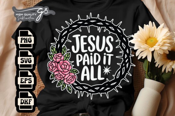 Jesus Paid It All Floral SVG: A Versatile Christian Design