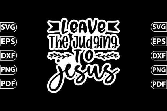 Leave the Judging to Jesus Sticker: A Crafts Graphics Gem