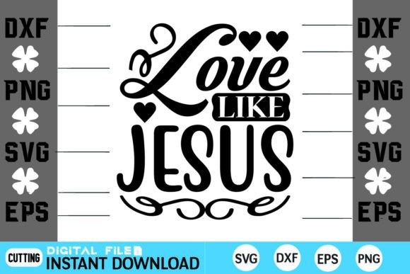 Love Like Jesus Valentine Svg Design for Crafts and Graphics