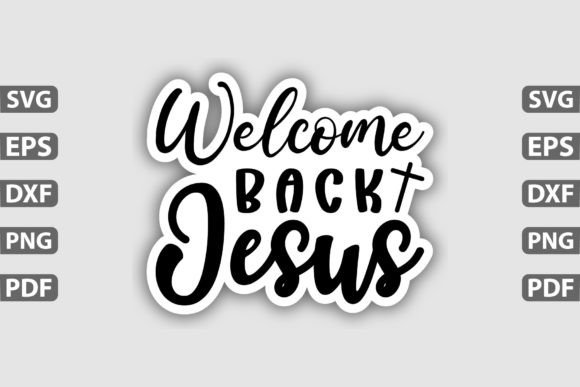 Welcome Back Jesus Sticker: A Versatile Craft Graphic